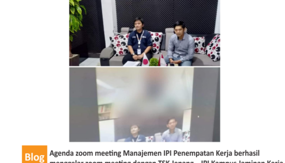 Manajemen IPI Penempatan Kerja berhasil menggelar zoom meeting dengan TSK Jepang – IPI Kampus Jaminan Kerja.