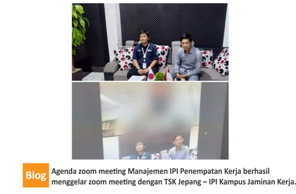 Manajemen IPI Penempatan Kerja berhasil menggelar zoom meeting dengan TSK Jepang – IPI Kampus Jaminan Kerja.