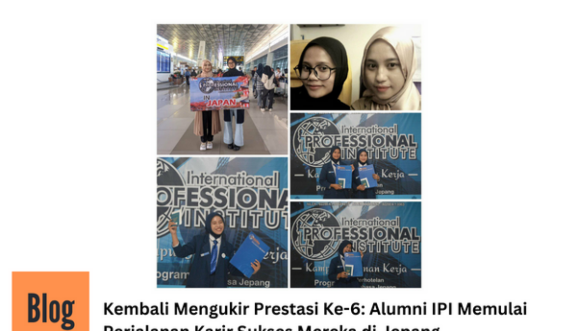 Kembali Mengukir Prestasi Ke-6: Alumni IPI Memulai Perjalanan Karir Sukses Mereka di Jepang