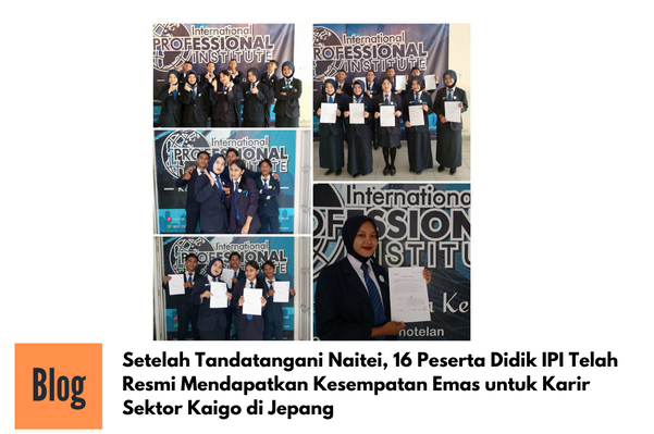 Sebanyak 16 Peseta Didik IPI Hari ini Tandatangani Natei dari 2 Perusahaan Jepang Sektor Kaigo