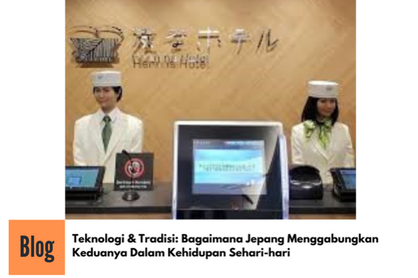 Tradisi dan Teknologi Jepang