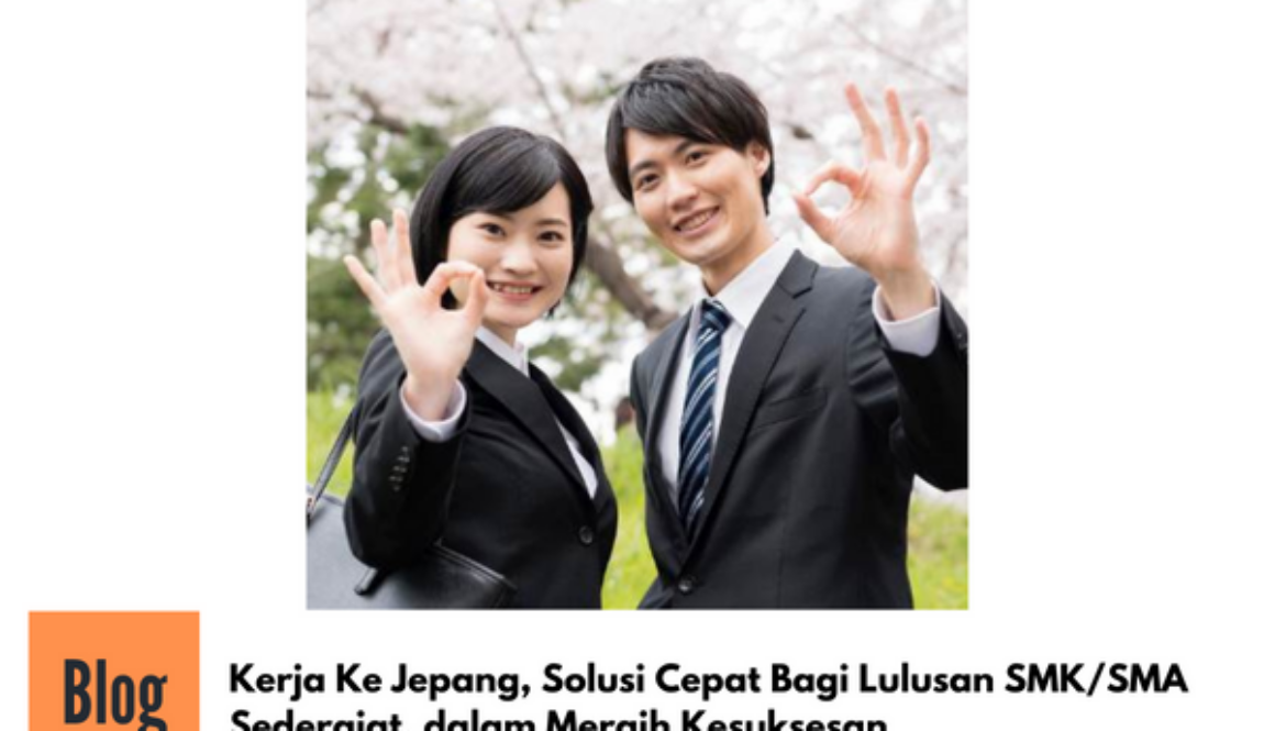Kerja ke Jepang Sebagai Solusi Terbaik  Bagi Lulusan SMK/SMA Sederajat