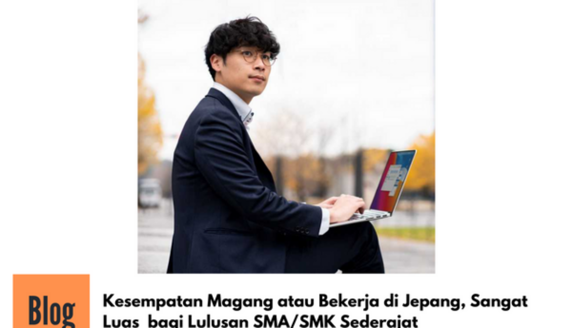 Kesempatan Bekerja di Jepang Sangat Terbuka Bagi Lulusan SMK Sederajat