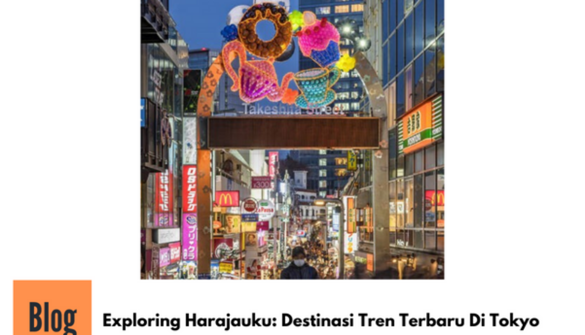 Explorasi Harajuku Tokyo Jepang