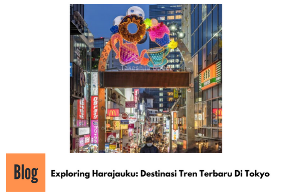Explorasi Harajuku Tokyo Jepang