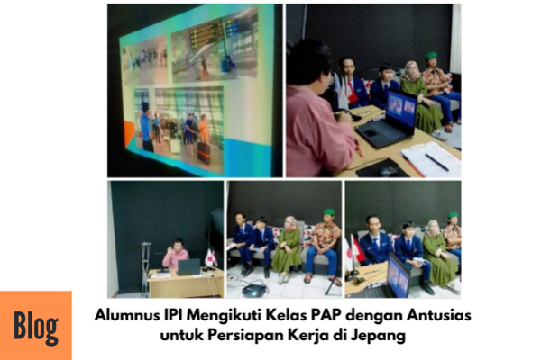 Kegiatan PAP Alumni IPI untuk Bekerja ke Jepang Sektor Kaigo