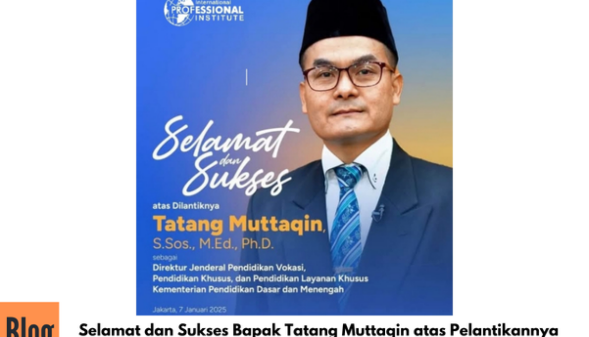 Selamat dan Sukses kepada Bapak Tatang Muttaqin atas Pelantikannya sebagai Direktur Jenderal Pendidikan Vokasi!