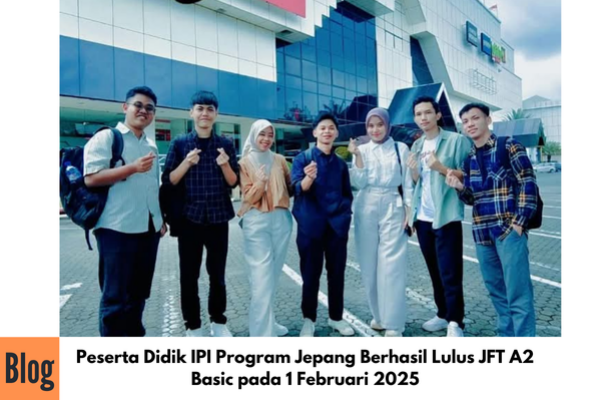Kelulusan JFT A2 Basic Peserta Didik IPI Program Jepang