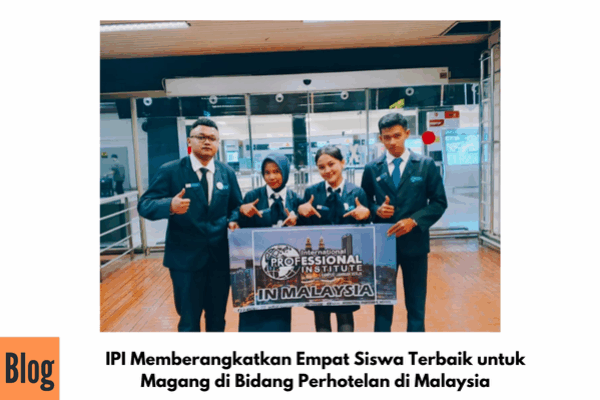 Keberangkatan Magang ke Perhotelan Malaysia 4 Siswa IPI