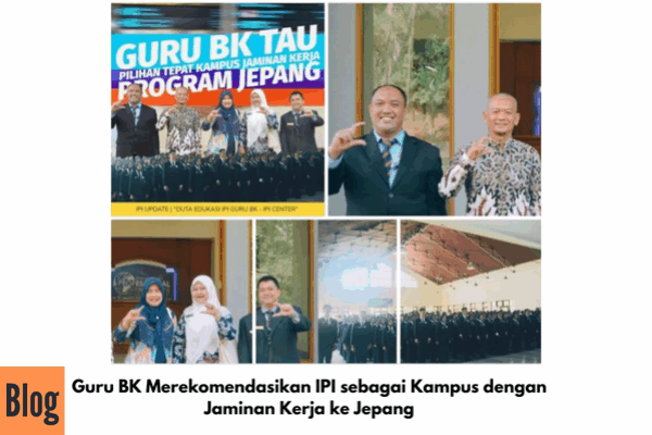 Rekomendasi Guru BK untuk IPI Kampus Jaminan Kerja