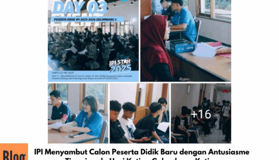 IPI Menyambut Calon Peserta Didik Baru dengan Antusiasme Tinggi pada Hari Ketiga Gelombang Ketiga