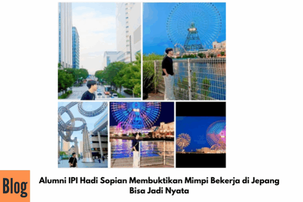 Alumni IPI Hadi Sopian Membuktikan Mimpi Bekerja di Jepang Bisa Jadi Nyata