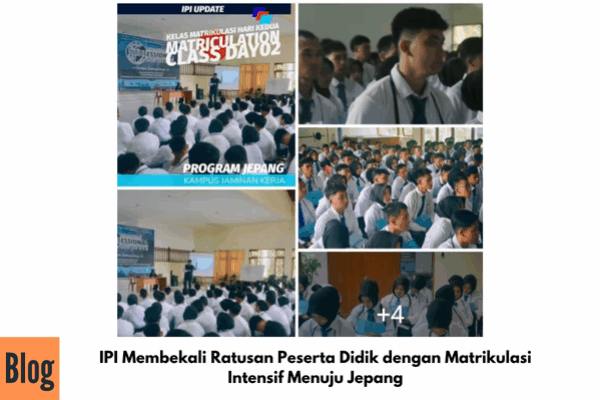 IPI Membekali Ratusan Peserta Didik dengan Matrikulasi Intensif Menuju Jepang
