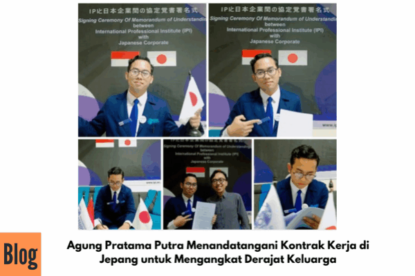 Agung Pratama Putra Menandatangani Kontrak Kerja di Jepang untuk Mengangkat Derajat Keluarga