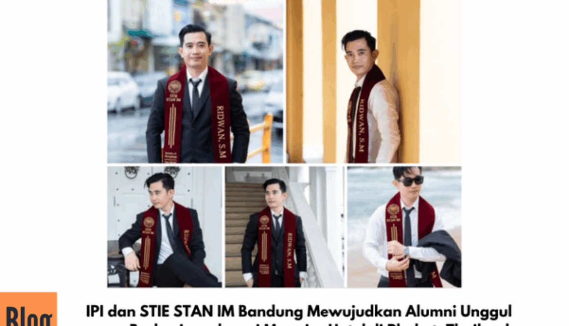 IPI dan STIE STAN IM Bandung Mewujudkan Alumni Unggul yang Berkarier sebagai Manajer Hotel di Phuket, Thailand