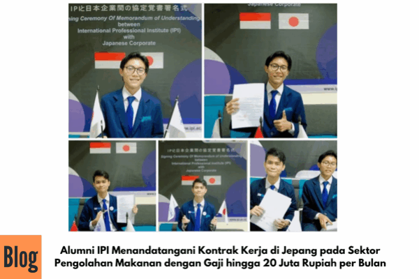 Alumni IPI Menandatangani Kontrak Kerja di Jepang pada Sektor Pengolahan Makanan dengan Gaji hingga 20 Juta Rupiah per Bulan