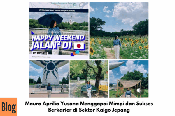 Maura Aprilia Yusana Menggapai Mimpi dan Sukses Berkarier di Sektor Kaigo Jepang