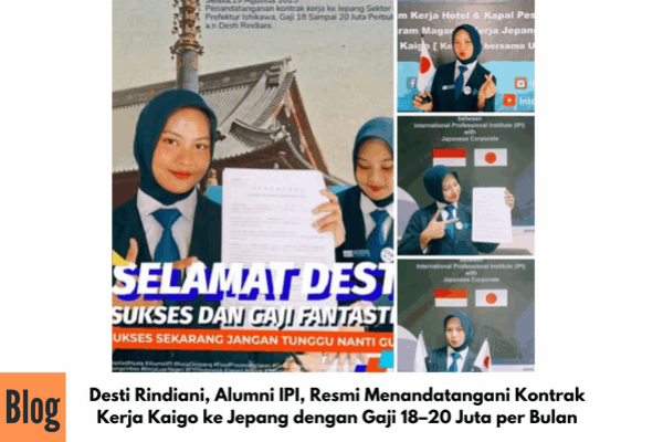 Desti Rindiani, Alumni IPI, Resmi Menandatangani Kontrak Kerja Kaigo ke Jepang dengan Gaji 18–20 Juta per Bulan