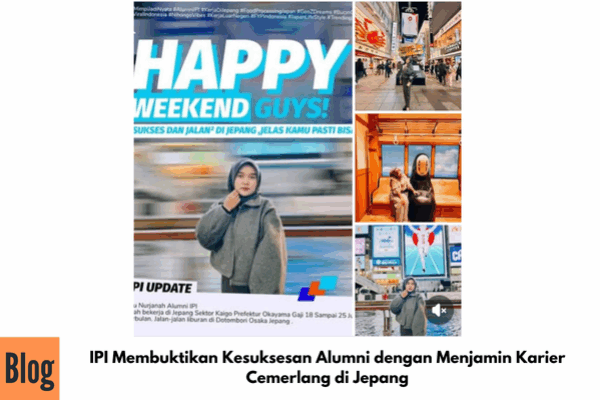 IPI Membuktikan Kesuksesan Alumni dengan Menjamin Karier Cemerlang di Jepang