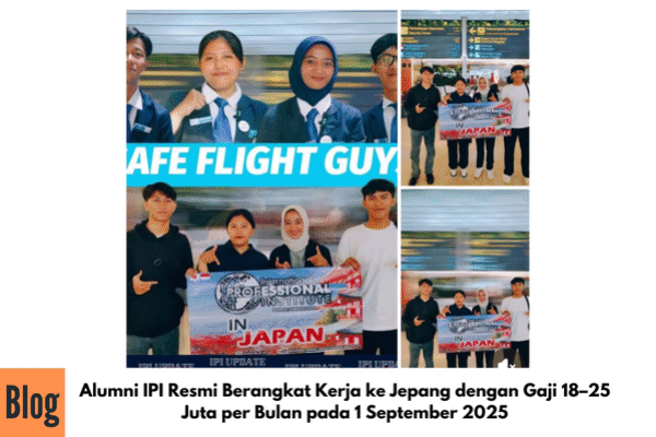 Alumni IPI Resmi Berangkat Kerja ke Jepang dengan Gaji 18–25 Juta per Bulan pada 1 September 2025