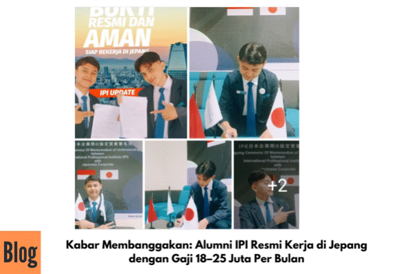 Kabar Membanggakan: Alumni IPI Resmi Kerja di Jepang dengan Gaji 18–25 Juta Per Bulan