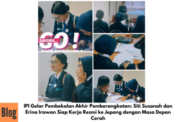 IPI Gelar Pembekalan Akhir Pemberangkatan: Siti Susanah dan Erina Irawan Siap Kerja Resmi ke Jepang dengan Masa Depan Cerah
