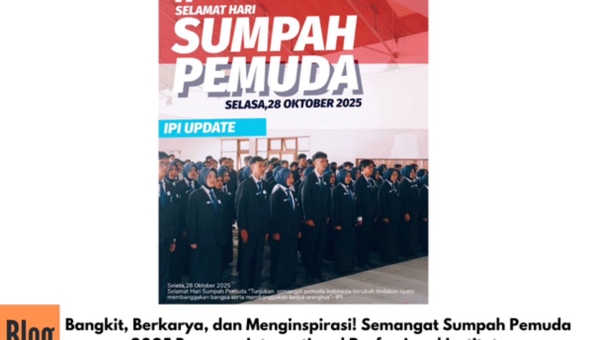 Bangkit, Berkarya, dan Menginspirasi! Semangat Sumpah Pemuda 2025 Bersama International Professional Institute