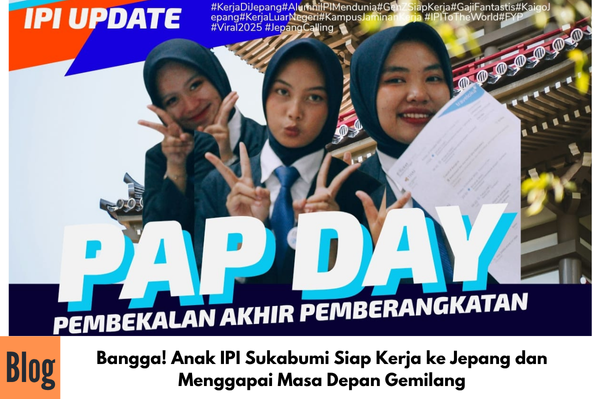 Bangga! Anak IPI Sukabumi Siap Kerja ke Jepang dan Menggapai MasBangga! Anak IPI Sukabumi Siap Kerja ke Jepang dan Menggapai Masa Depan Gemilanga Depan Gemilang