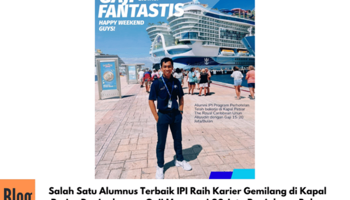 salah Satu Alumni Terbaik IPI Raih Karier Gemilang di Kapal Pesiar Dunia dengan Gaji Mencapai 20 Juta Rupiah per Bulan