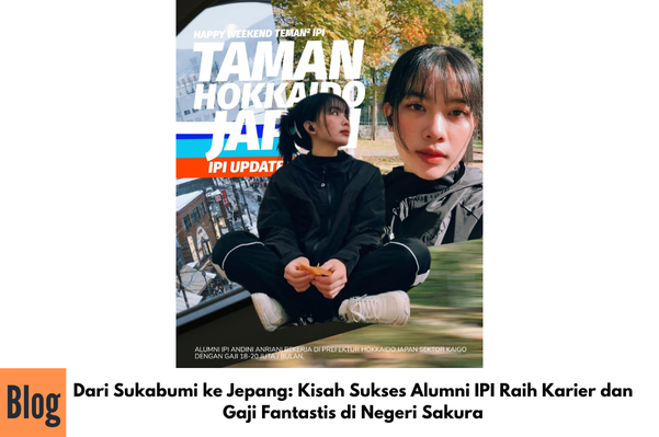 Dari Sukabumi ke Jepang: Kisah Sukses Alumni IPI Raih Karier dan Gaji Fantastis di Negeri Sakura