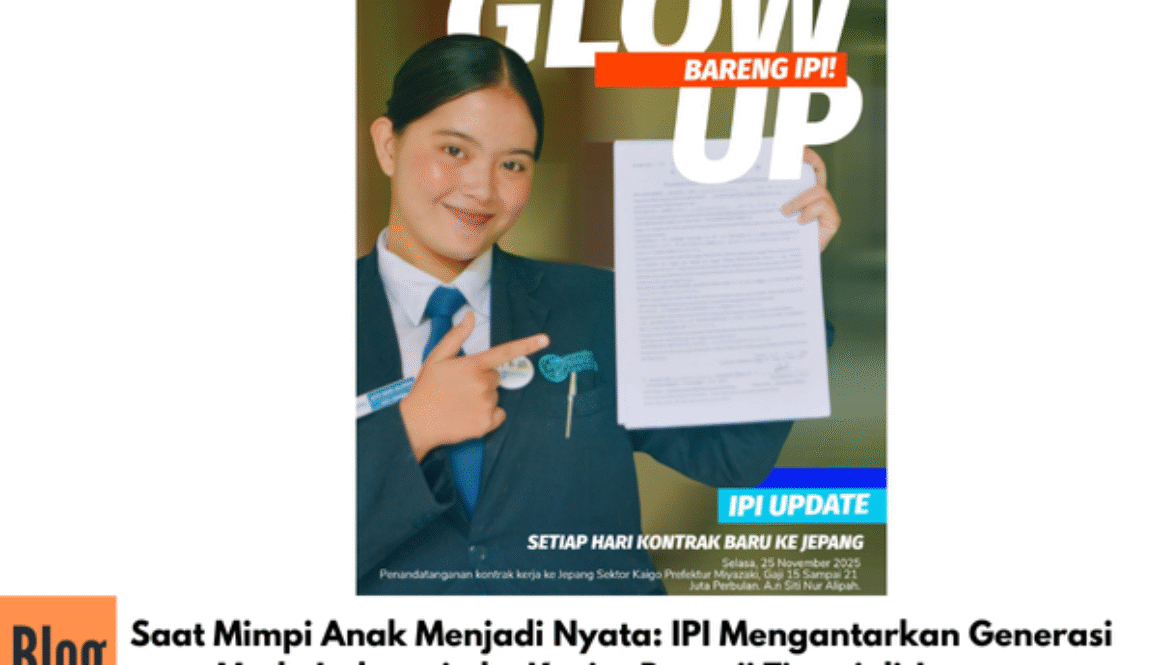 Saat Mimpi Anak Menjadi Nyata: IPI Mengantarkan Generasi Muda Indonesia ke Karier Bergaji Tinggi di Jepang