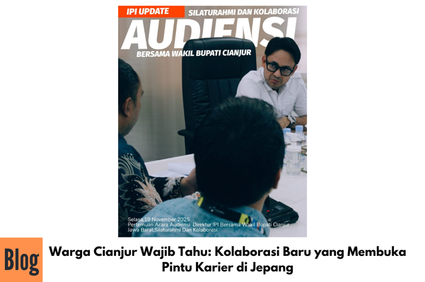 Warga Cianjur Wajib Tahu: Kolaborasi Baru yang Membuka Pintu Karier di Jepang