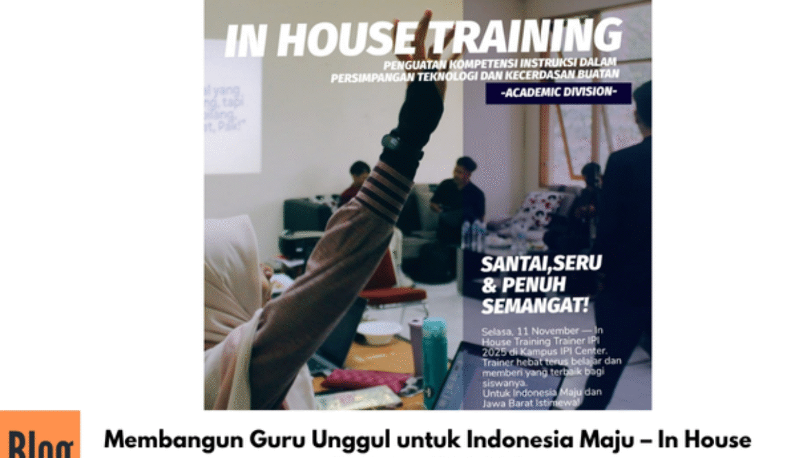 Membangun Guru Unggul untuk Indonesia Maju – In House Training IPI 2025