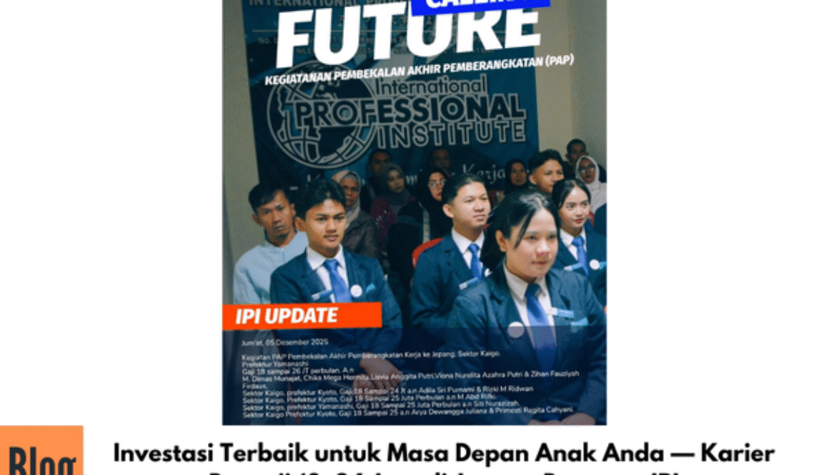 Investasi Terbaik untuk Masa Depan Anak Anda — Karier Bergaji 18–26 Juta di Jepang Bersama IPI