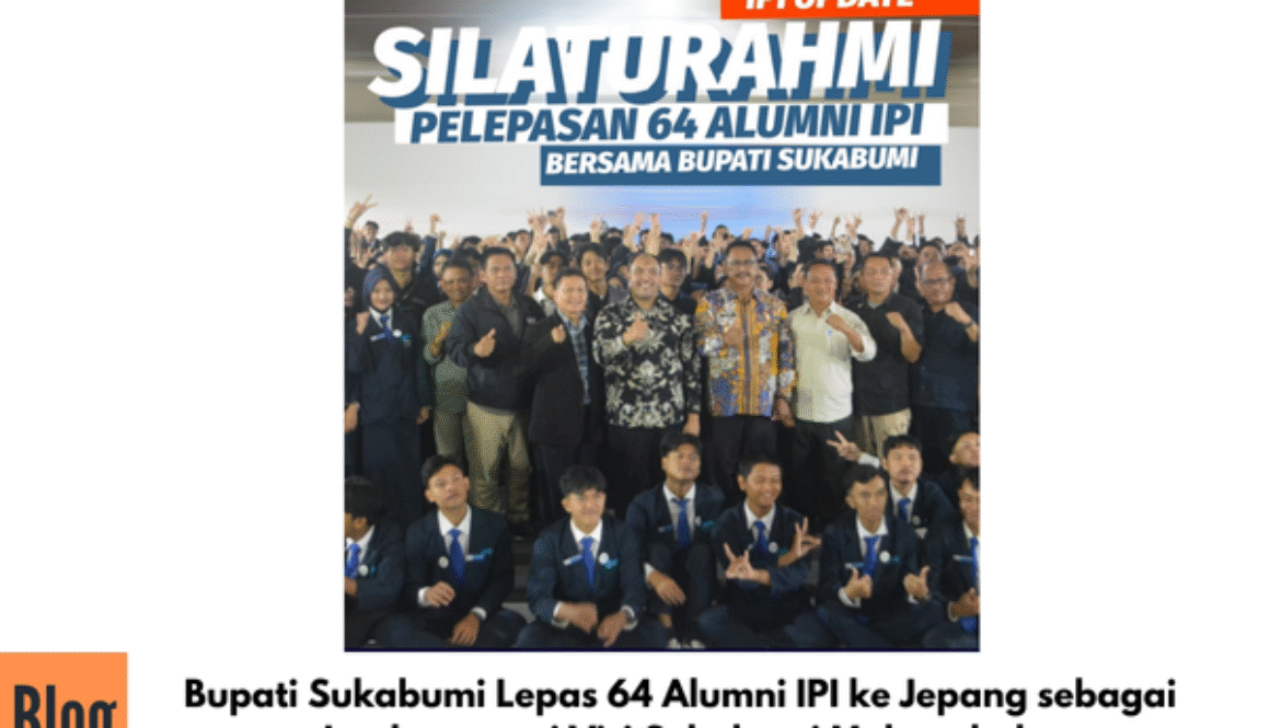 Bupati Sukabumi Lepas 64 Alumni IPI ke Jepang sebagai Implementasi Visi Sukabumi Mubarakah