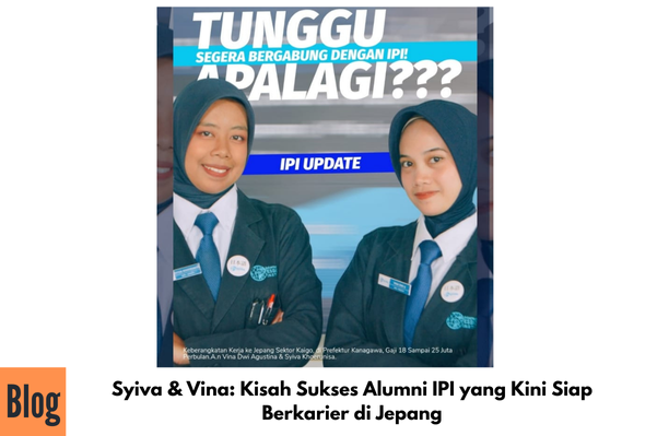 Syiva & Vina: Kisah Sukses Alumni IPI yang Kini Siap Berkarier di Jepang