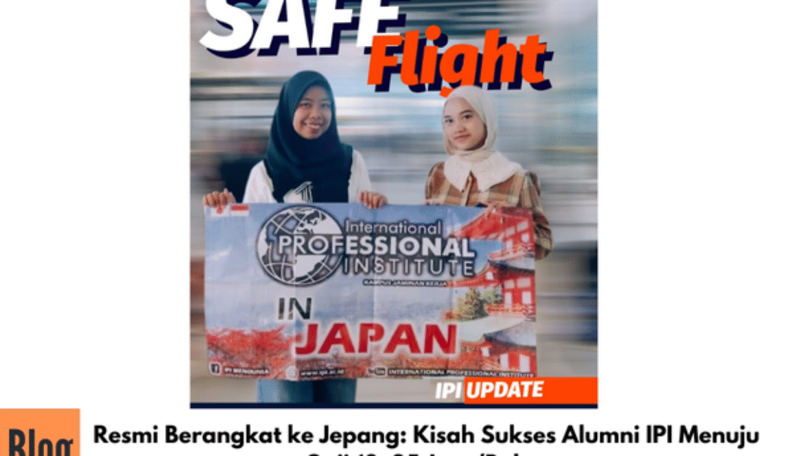 Resmi Berangkat ke Jepang: Kisah Sukses Alumni IPI Menuju Gaji 18–25 Juta/Bulan