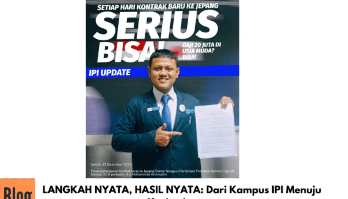 LANGKAH NYATA, HASIL NYATA: Dari Kampus IPI Menuju Karier Jepang
