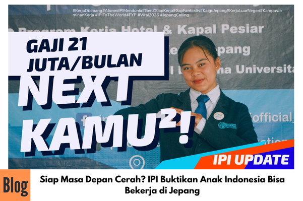 Siap Masa Depan Cerah? IPI Buktikan Anak Indonesia Bisa Bekerja di Jepang