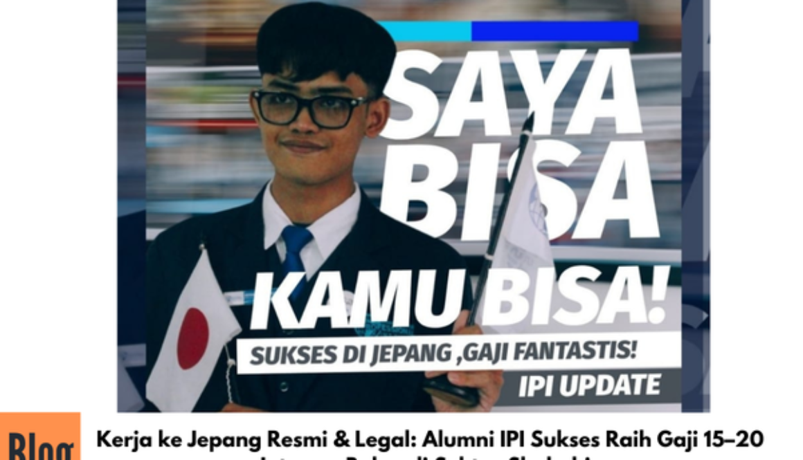 Kerja ke Jepang Resmi & Legal: Alumni IPI Sukses Raih Gaji 15–20 Juta per Bulan di Sektor Shokuhin