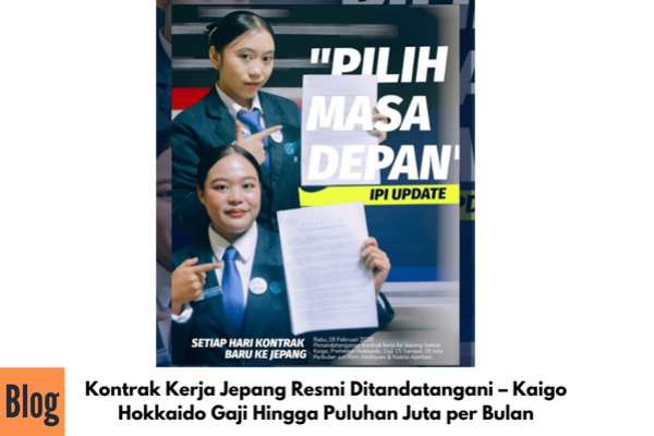 Kontrak Kerja Jepang Resmi Ditandatangani – Kaigo Hokkaido Gaji Hingga Puluhan Juta per Bulan