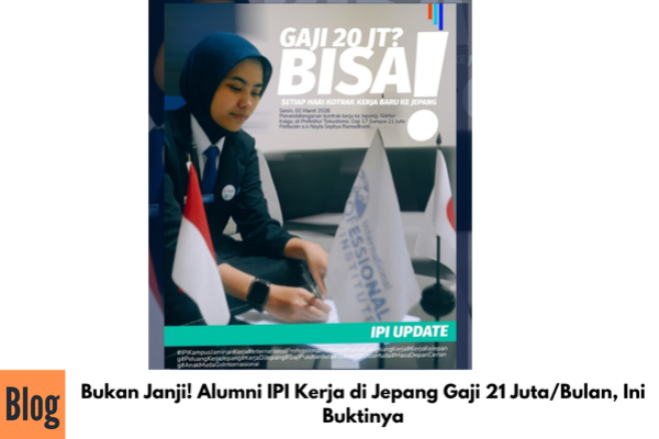 Bukan Janji! Alumni IPI Kerja di Jepang Gaji 21 Juta/Bulan, Ini Buktinya