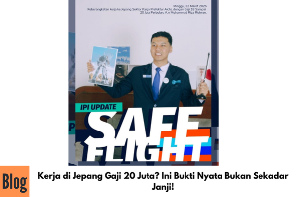 Kerja di Jepang Gaji 20 Juta? Ini Bukti Nyata Bukan Sekadar Janji!