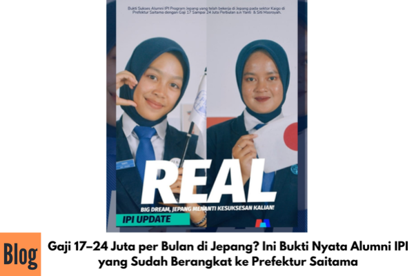 Gaji 17–24 Juta per Bulan di Jepang? Ini Bukti Nyata Alumni IPI yang Sudah Berangkat ke Prefektur Saitama
