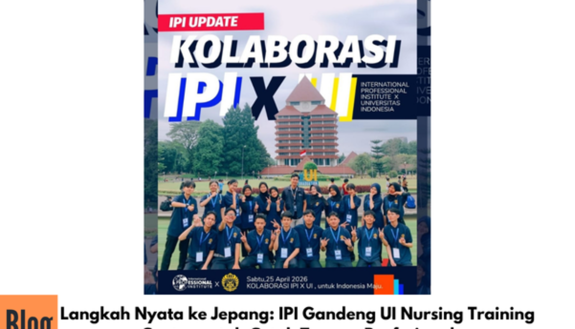 Langkah Nyata ke Jepang: IPI Gandeng UI Nursing Training Center untuk Cetak Tenaga Profesional