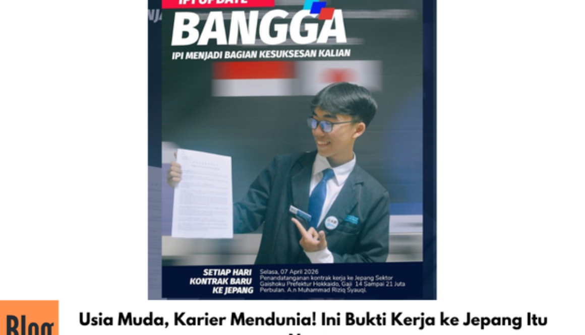 Usia Muda, Karier Mendunia! Ini Bukti Kerja ke Jepang Itu Nyata