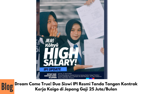 Dream Come True! Dua Siswi IPI Resmi Tanda Tangan Kontrak Kerja Kaigo di Jepang Gaji 25 Juta/Bulan