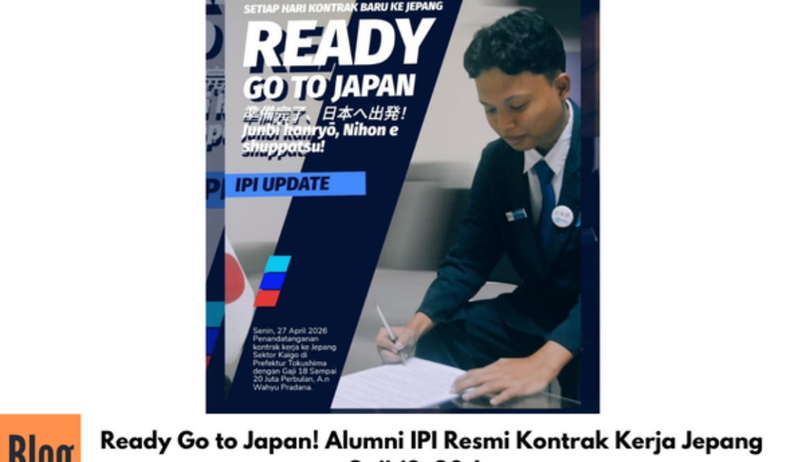 Ready Go to Japan! Alumni IPI Resmi Kontrak Kerja Jepang Gaji 18–20 Juta