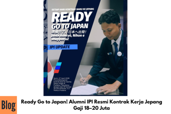 Ready Go to Japan! Alumni IPI Resmi Kontrak Kerja Jepang Gaji 18–20 Juta