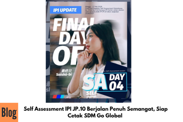 Self Assessment IPI JP.10 Berjalan Penuh Semangat, Siap Cetak SDM Go Global